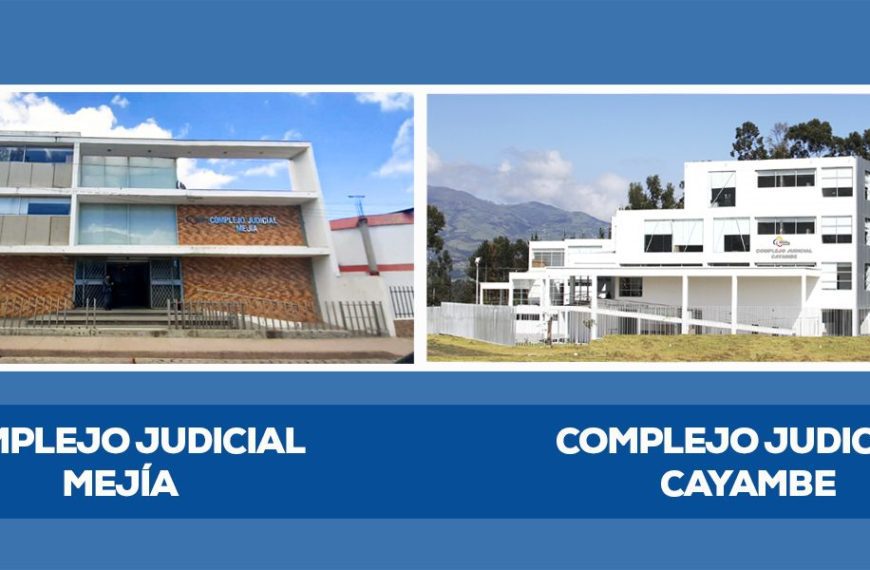 Complejos judiciales de Cayambe y Mejía mantendrán atención de flagrancia durante el feriado de cantonización